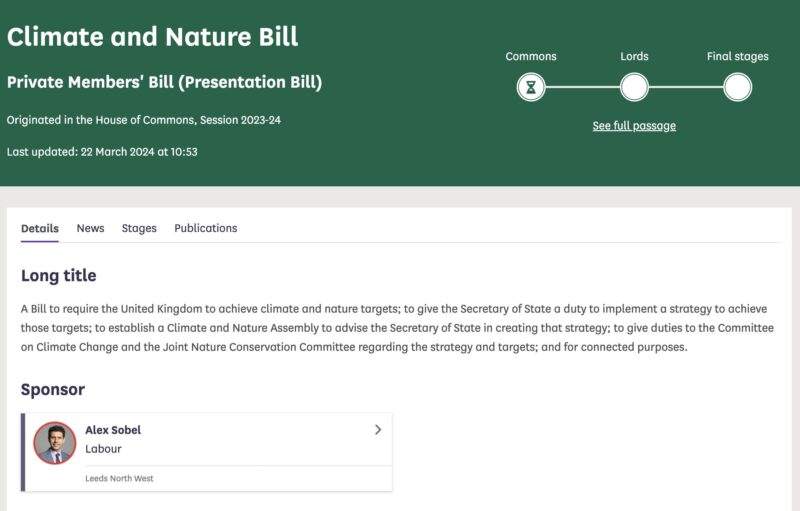 A screenshot of the Climate and Nature Bill, the Long title states: A Bill to require the United Kingdom to achieve climate and nature targets; to give the Secretary of State a duty to implement a strategy to achieve those targets; to establish a Climate and Nature Assembly to advise the Secretary of State in creating that strategy; to give duties to the Committee on Climate Change and the Joint Nature Conservation Committee regarding the strategy and targets; and for connected purposes.