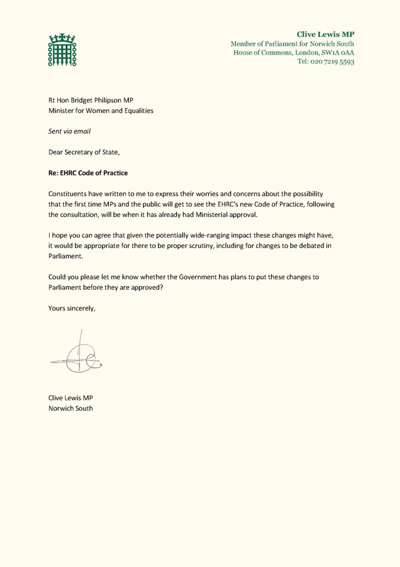 Letter from Clive Lewis MP to the Minister for Women and Equalities, dated 29 July 2025, raising concern that the Equality and Human Rights Commission’s revised Code of Practice may receive ministerial approval before being seen by MPs or the public. The letter calls for parliamentary scrutiny and asks whether the Government will present the changes to Parliament before approval.